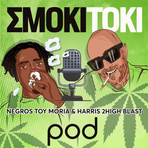 Podcast – Σμόκι Τόκι, Νέγρος Μοριά – Harris 2high blast | Pod.gr